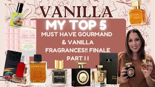 TOP 5 GOURMAND AMBER or SPICY VANILLAS 😋 💞🔥AlternativesVanilla amp Gourmands Finale Part 2 [upl. by Zampardi]