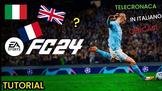 EA SPORTS FC 24  Come inserire la telecronaca in ITALIANO  TUTORIAL [upl. by Caswell]