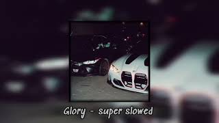 Glory  Super Slowed Tiktok [upl. by Yonina840]