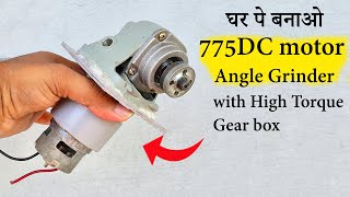 775 DC Motor से बनाएं powerful Angle Grinder Cutting Machine [upl. by Mendes]