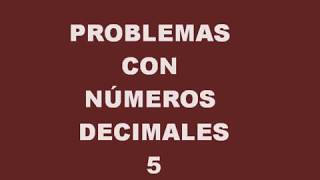 PROBLEMAS CON NÚMEROS DECIMALES 5 [upl. by Buseck]