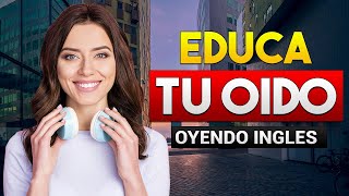 🔴 APRENDE INGLÉS OYENDO MIENTRAS DESCANSAS TRABAJAS O LIMPIAS 🎧😴 EDUCA TU OIDO ESCUCHANDO INGLES 👂 [upl. by Sher]