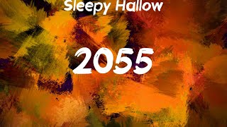 Sleepy Hallow  2055 Lyrics [upl. by Gaige631]