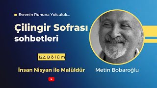 Çilingir Sofrası 122  İnsan nisyan ile malüldür [upl. by Tseng]