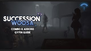 Gyfin  Succession Woosa Guide  New Combo amp Addons [upl. by Nurse]