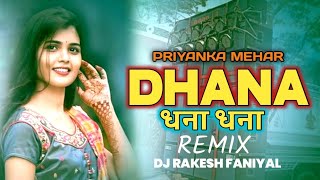 Dhana Dhana Dhana Re  Priyanka Mehar amp Rongpaz  Kumauni Dj Song  DJ RAKESH FANIYAL  Dhana Remix [upl. by Sigrid]