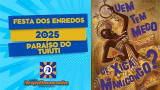 PARAÍSO DO TUIUTI E FESTA DOS ENREDOS 2025 [upl. by Aowda]