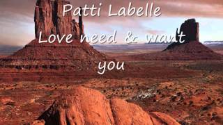 Patti Labelle  Love need and want youwmv [upl. by Ordnajela590]