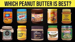 10 Peanut Butters in India ranked from Good to Best [upl. by Armitage]