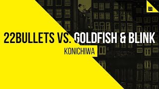 22Bullets vs Goldfish amp Blink  Konichiwa [upl. by Levram]