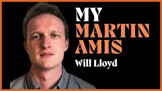 Will Lloyd  My Martin Amis [upl. by Yenttirb]