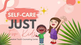 Selfcare Just For Kids [upl. by Forrer]