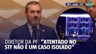 Atentado no STF não é um caso isolado diz diretor da PF [upl. by Ruffin328]