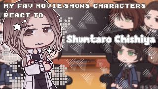 My fav movieshow characters react ✧ Shuntaro Chishiya ✧ 38 5k special [upl. by Ibot253]