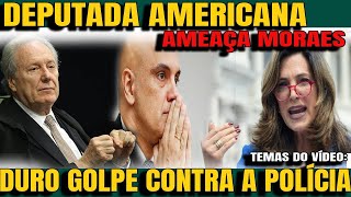 1 DEPUTADA AMERICANA AMEAÇA MORAES GOVERNO PREPARA GOLPE CONTRA POLÍCIA RELATÓRIO DO CONGRESSO AM [upl. by Nnaeirelav708]