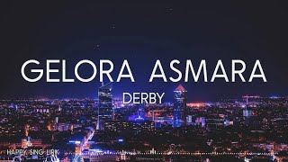 Derby  Gelora Asmara Lirik [upl. by Tengdin]