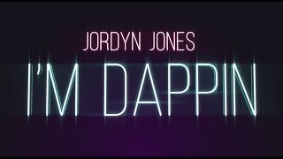 JORDYN JONES  Im Dappin Lyric Video [upl. by Ile]