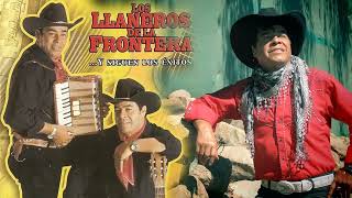 Los Llaneros De La Frontera  Las Mejores Canciones  Cumbias y Rancheras  Mix Para Pistear [upl. by Enilehcim]