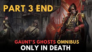 Gaunts Ghosts Only In Death part 3 end warhammer 40k lore [upl. by Seroled]