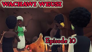 WACHAWI WEUSI  Episode 10 [upl. by Tinaret]