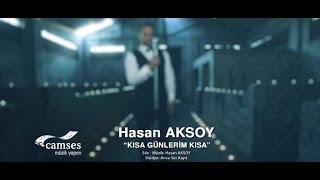 Hasan Aksoy  Kısa Günlerim Kısa [upl. by Yetta292]