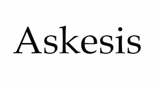 How to Pronounce Askesis [upl. by Nylorahs]