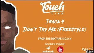 Touchline Dont Try Me Freestyle Lyric Video [upl. by Tolmach]