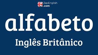 Alfabeto em Inglês Britânico  Alphabet in British English [upl. by Stockwell137]