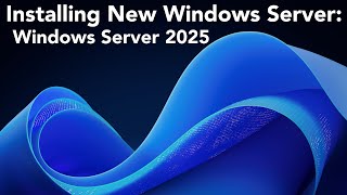 Installing Windows Server 2025 [upl. by Melnick]