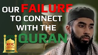 Our Failure To Connect With The Quran  KCIC Jummah Khutba August 23rd 2024 [upl. by Tilford]