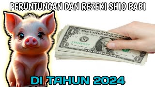 PERUNTUNGAN SHIO BABI DI TAHUN 2024 [upl. by Aldous]