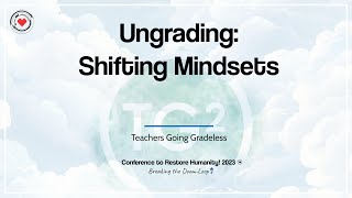 Shifting Mindsets on Ungrading w Teachers Going Gradeless [upl. by Nilram]