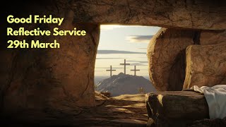 Good Friday Service  29th March 2024 [upl. by Curry]