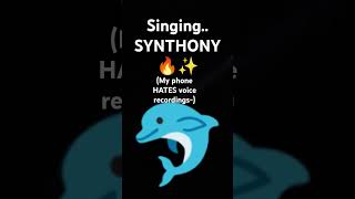 Singing synthony ✨🐬  trend sing [upl. by Nawiat]