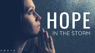 HOPE IN THE STORM  Hope Anchored In Jesus  Inspirational amp Motivational Video [upl. by Trilly]