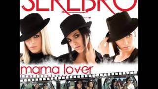 Serebro  Mama Lover Extended ReEdit Mix 2012 [upl. by Livingstone811]