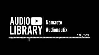 Namaste  Audionautix [upl. by Kaya]