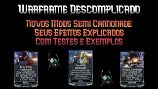 Novos Mods Semi Cannonade Explicados  Armas Semiautomáticas Buffadas  Warframe Descomplicado [upl. by Anilatak485]