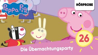 Peppa Pig Hörspiele Folge 26 Die Übernachtungsparty  Hörspiel Peppa Wutz [upl. by Kwang]