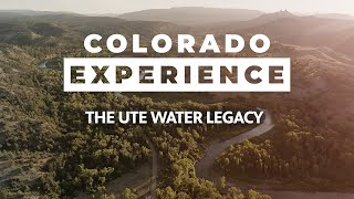 Colorado Experience The Ute Water Legacy [upl. by Ainavi]