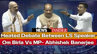 Watch Heated Arguments Between TMCs MPAbhishek Banerjee and Lok Sabha Speaker Om Birla [upl. by Llirret]