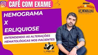 ALTERAÇÕES DA ERLIQUIOSE NO HEMOGRAMA [upl. by Whitby155]