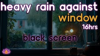 Black Screen Heavy Rain Against Window No Thunder  Rain Ambience  Rain Sounds for Sleeping [upl. by Ardnait]