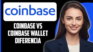 Coinbase vs Coinbase Wallet ¿Cuál es la diferencia 2024 [upl. by Twedy]