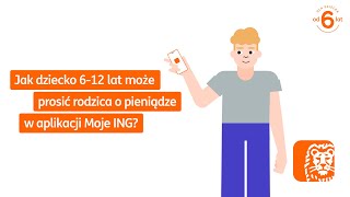 Jak dziecko 612 lat może prosić rodzica o pieniądze w aplikacji Moje ING [upl. by Purdy]