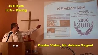 10 Dankbare Jahre der Christengemeinde Merzig Marco Müller [upl. by Idrahs]