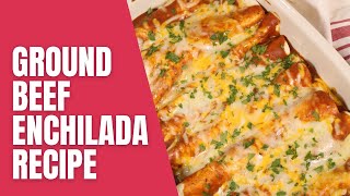 Ground Beef Enchilada Recipe [upl. by Akcirehs]