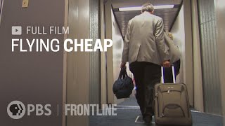 Flying Cheap full documentary  FRONTLINE [upl. by Ahsekan]