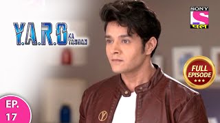 YARO Ka Tashan  Full Episode  Episode 17  25th February 2021 [upl. by Emarej588]