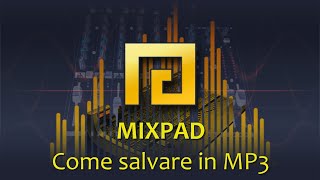 08  MixPad  Come salvare in MP3 [upl. by Akimet]